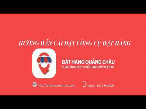 Hướng dẫn #01: Cách đăng kí tài khoản và cài đặt công cụ trên hệ thống DatHangQuangChau.Com | Foci