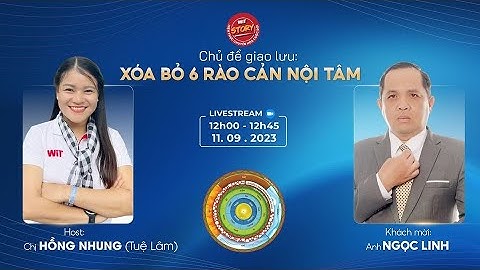 Ăn trưa cùng WiT Story - 109 - Xóa Bỏ 6 Rào Cản Nội Tâm - Ngọc Linh