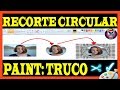 COMO RECORTAR UNA IMAGEN EN FORMA CIRCULAR EN PAINT Y PEGARLA EN OTRA ✂️▶️ TRUCOS DE PAINT ◀️✅