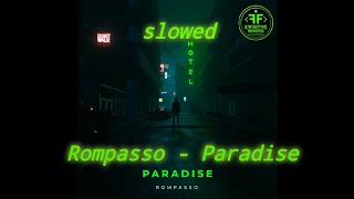 Rompasso - Paradise (slowed)