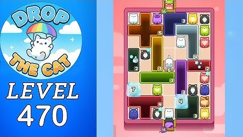 Drop The Cat Level 470 Walkthrough