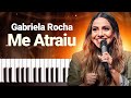 ME ATRAIU - Gabriela Rocha (Simplificada) | Aula de teclado