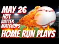 Home Run Plays for 5/26/25 MLB Bets &amp; Predictions #mlbpredictions #mlbpicks #mlbbestbets