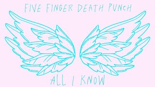 Five Finger Death Punch - All I Know (Lyric Video)