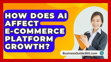 How Does AI Affect E-commerce Platform Growth? - BusinessGuide360.com