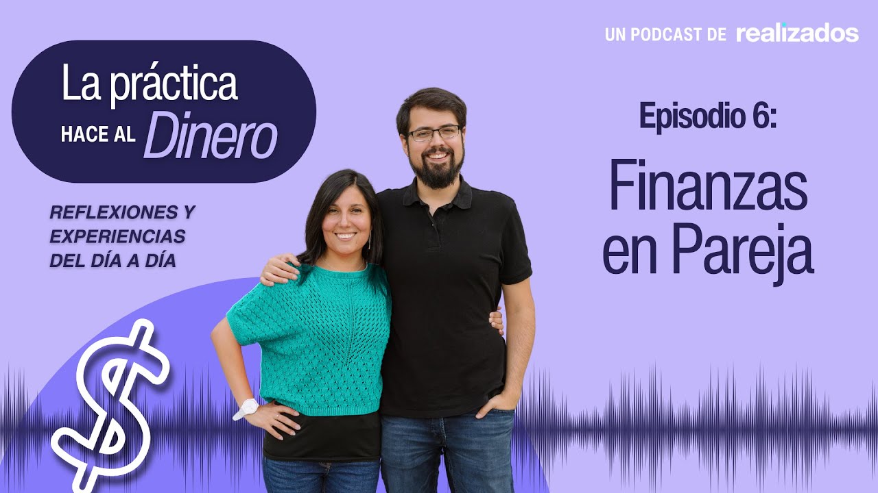 Cómo separar las Finanzas en Pareja SIN Peleas | La Práctica Hace al ...