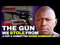 The Day We Hijacked A Matatu Carrying A Cop And Robbed Him Of His Gun, It Made Us More Brutal