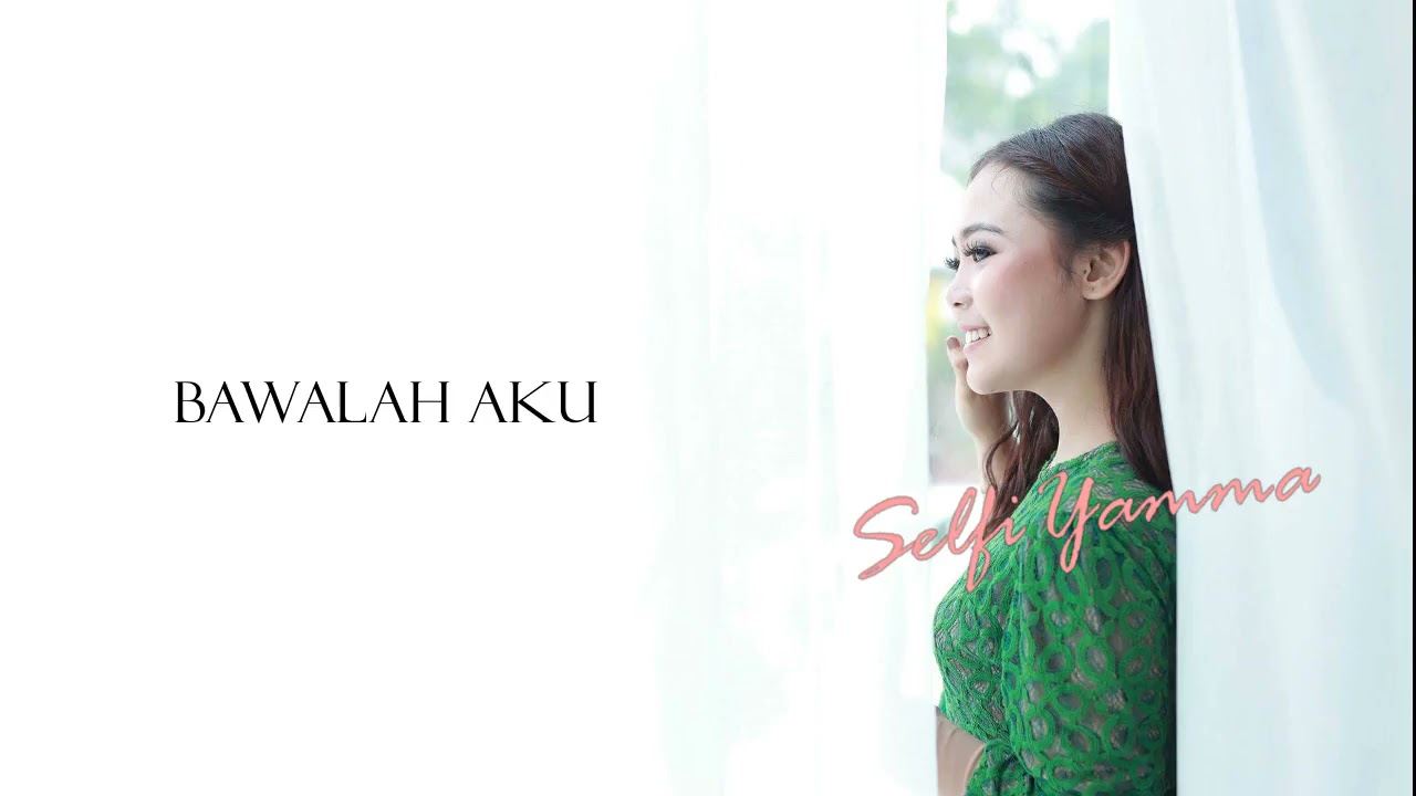 Selfi Yamma (Bawalah Aku)