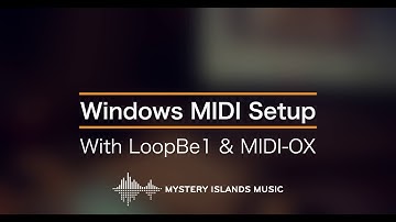 Setup MIDI OX and LoopBe1 in Windows + MIDI in macOS