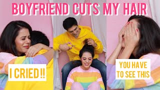 I LET MY BOYFRIEND CUT MY HAIR | CRIED SO MUCH