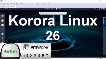 How to Install Korora Linux 26 + Review on VMware Workstation [2018]
