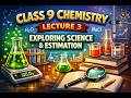 Class 9 Chemistry L3 Exploring Science &amp; Estimation #cbse #education #class9  #chemistry #new
