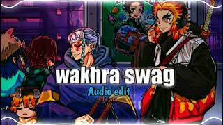 Wakhra Swag  ||  Audio Edit  ||