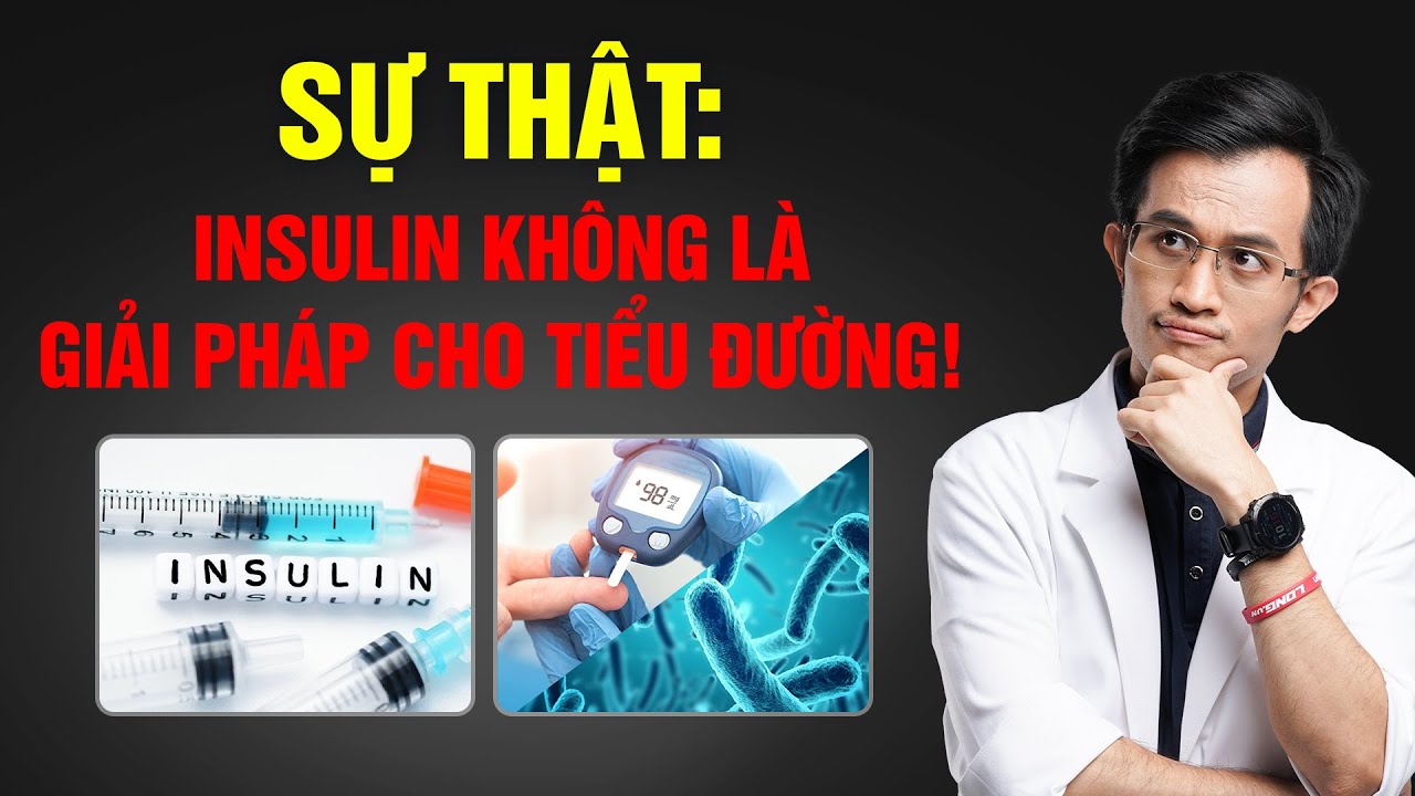 Vì sao insulin không phải giải pháp cho tiểu đường tuýp 2?