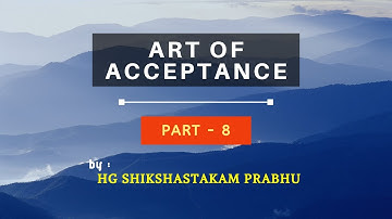 Art Of Acceptance part 8