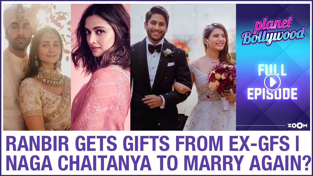 Ranbir & Alia's EXPENSIVE wedding gifts | Naga Chaitanya planning to marry again? | Planet Bollywood