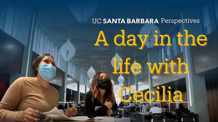 UCSB Perspectives: A Day in the Life with Cecilia