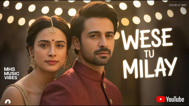 Why Wese Tu Milay Is The PERFECT Bollywood Love Ballad For 2025