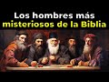 Los 13 hombres más EXTRAÑOS Y MISTERIOSOS DE LA BIBLIA