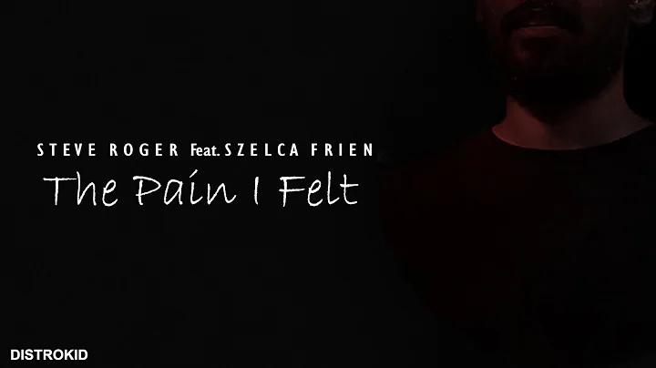 Steve Roger feat. Szelca Frien - The Pain I Felt  ...