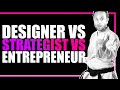 Brand Designer vs Brand Strategist vs Entrepreneur