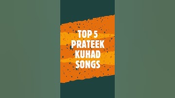 Thumbnail of TOP 5 PRATEEK KUHAD SONGS #SHORTS