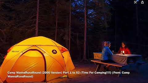 Camp WannaRunaRound (2000 Version) Part 1 to 52 (For October 2019 to February 2020) (Yes!!!!!!)