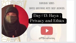 Maryam Hameed is live! Day13: Haya; Privacy and Ethics