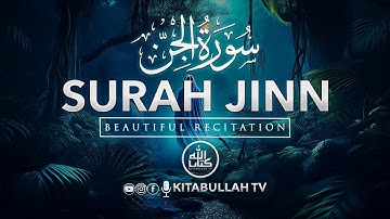Surah Al-Jinn (سورة الجن) | Unseen Realms in Soft Voice | Emotional Tilawat | Kitabullah TV