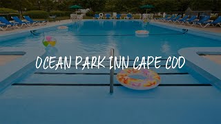 Ocean Park Inn Cape Cod Review - Eastham , United States of America