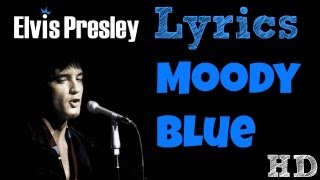 Elvis Presley - Moody Blue LYRICS! HD! chords