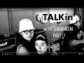 【TALKin'】Vol.4 SANABAGUN.(Part.1)