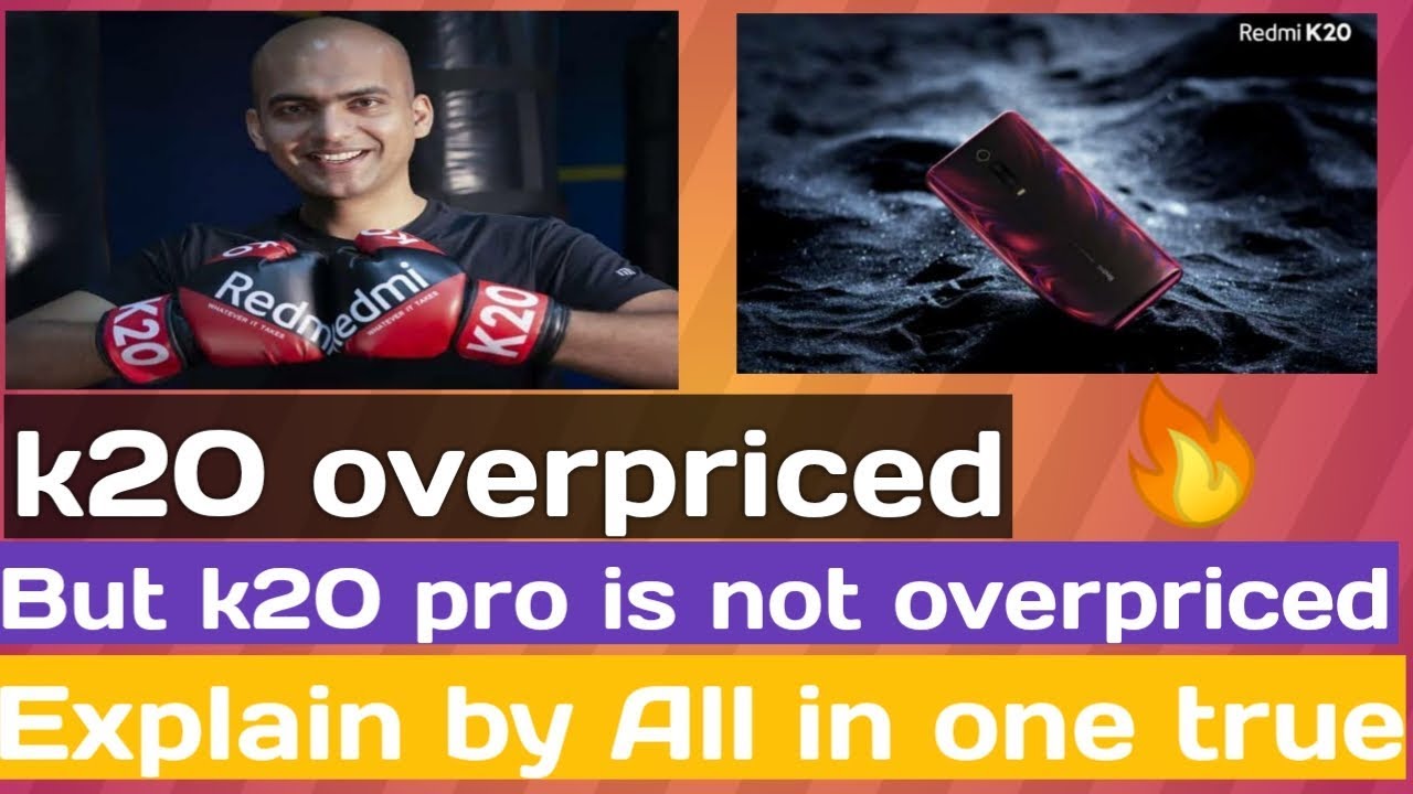 Redmi k20 overpriced but k20 pro is not overpriced. Explain by All in one true