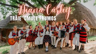 Diana Cârlig - Trăie' omule frumos [ Videoclip Oficial ]