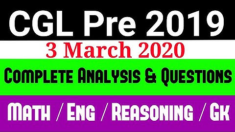 3- March-2020 | Shift-1 SSC CGL Pre 2019 COMPLETE ANALYSIS & QUESTIONS