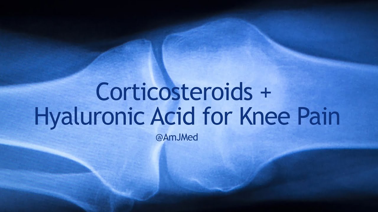 Corticosteroids + Hyaluronic Acid Injections for Knee Pain YouTube