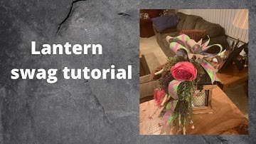 Lantern swag tutorial