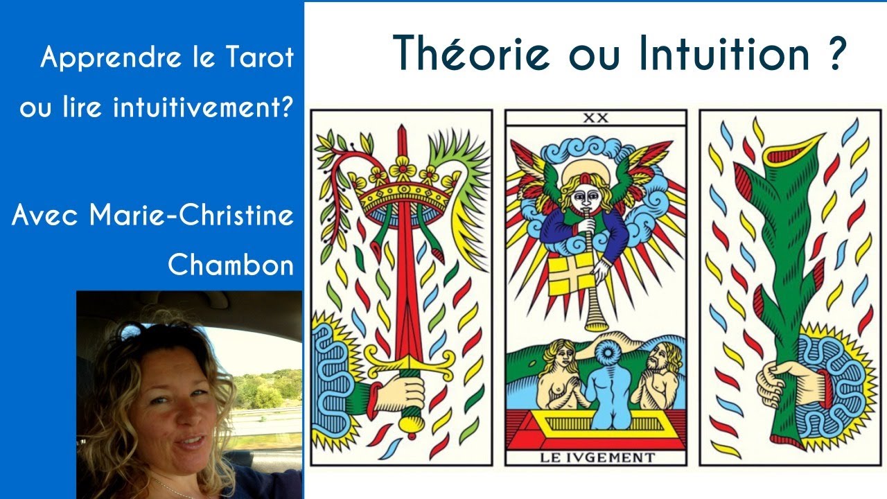 Apprendre le Tarot ou lire intuitivement? Avec Marie-Christine Chambon
