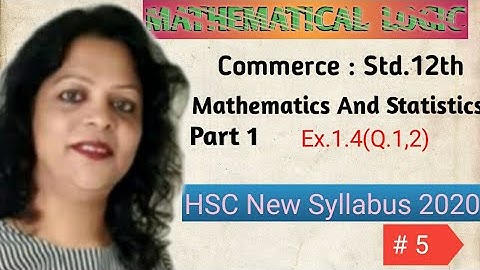 Mathematical Logic Std 12th Commerce Mathematics and Statistics New Syllabus 2020 Ex1.4 Krupa Vaidya