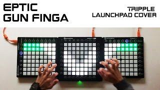 Eptic - Gun Finga (Triple Launchpad Cover)