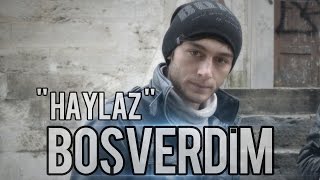 Haylaz - [ Boşverdim ] 2oı3 ( HD KLİP )