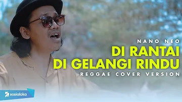 Dirantai Digelangi Rindu (Reggae Cover Version)