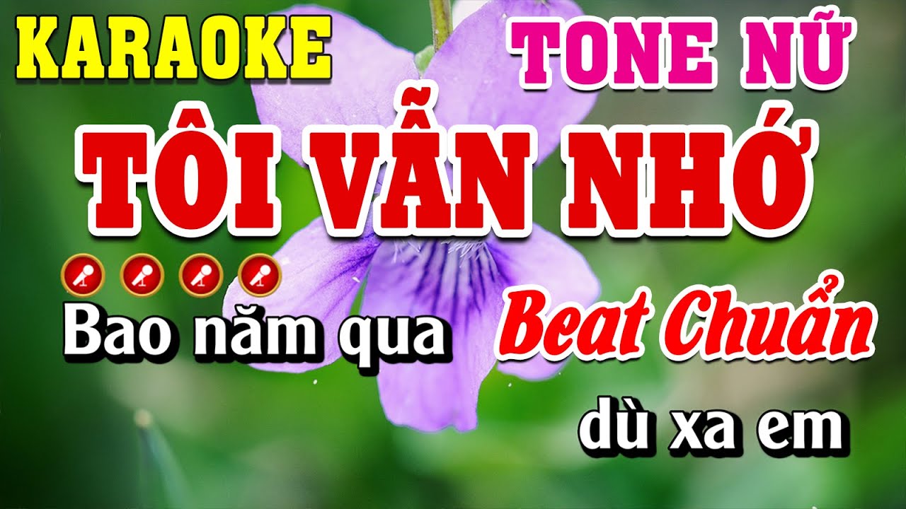 Tôi Vẫn Nhớ Karaoke Tone Nữ Dễ Hát | Linh Linh Karaoke