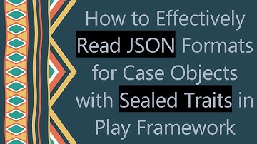 How to Effectively Read JSON Formats for Case Objects with Sealed Traits in Play Framework