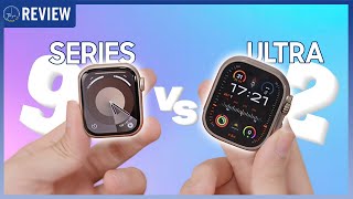 Apple Watch Series 9 và Apple Watch Ultra 2: TỐT NHẤT có phải là sự lựa chọn PHÙ HỢP NHẤT?