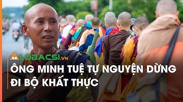 Ông Minh Tuệ tự nguyện dừng đi bộ khất thực