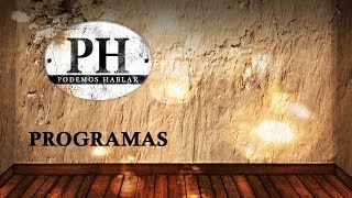 Programa 01 (15-07-2017) - PH Podemos Hablar