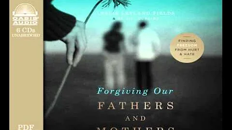 "Forgiving Our Fathers and Mothers" by Leslie Leyl...