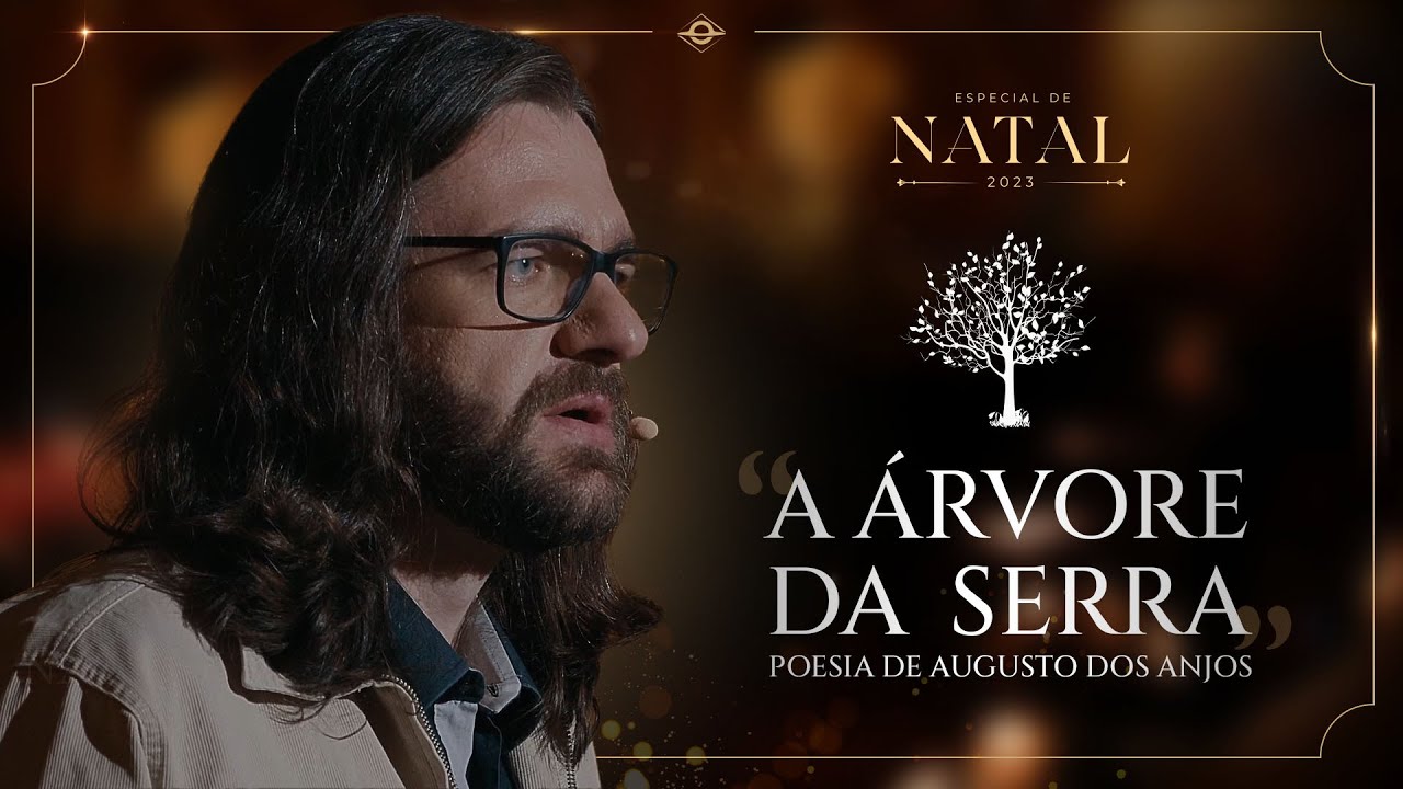 A Árvore da Serra – Poesia de Augusto dos Anjos | Especial de Natal
