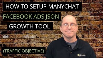 ManyChat JSON  - How to setup ManyChat Facebook Ads JSON Growth Tool